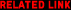 RELATED LINKS